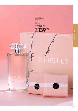 R$
139,00
925015
KIT REBELLE
Fragrância Rebelle
02 Sabonetes
Caixa presenteável
FRAGRÂNCIAS
R$155,00DE
POR
79
 