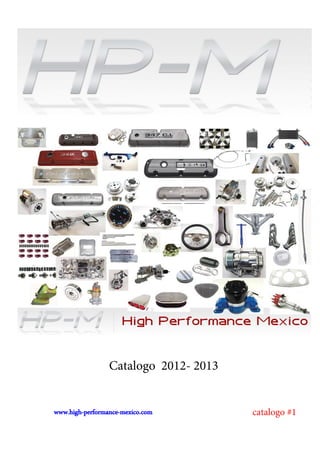 Catalogo 2012- 2013
catalogo #1www.high-performance-mexico.com
 