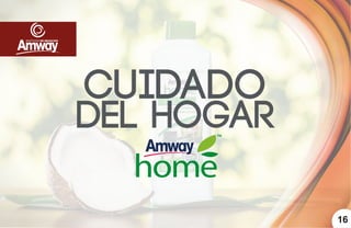 16
cuidado
del hogar
 