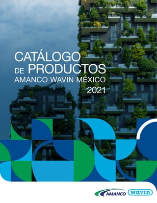 CATÁLOGO
DE PRODUCTOS
AMANCO WAVIN MÉXICO
2021
 