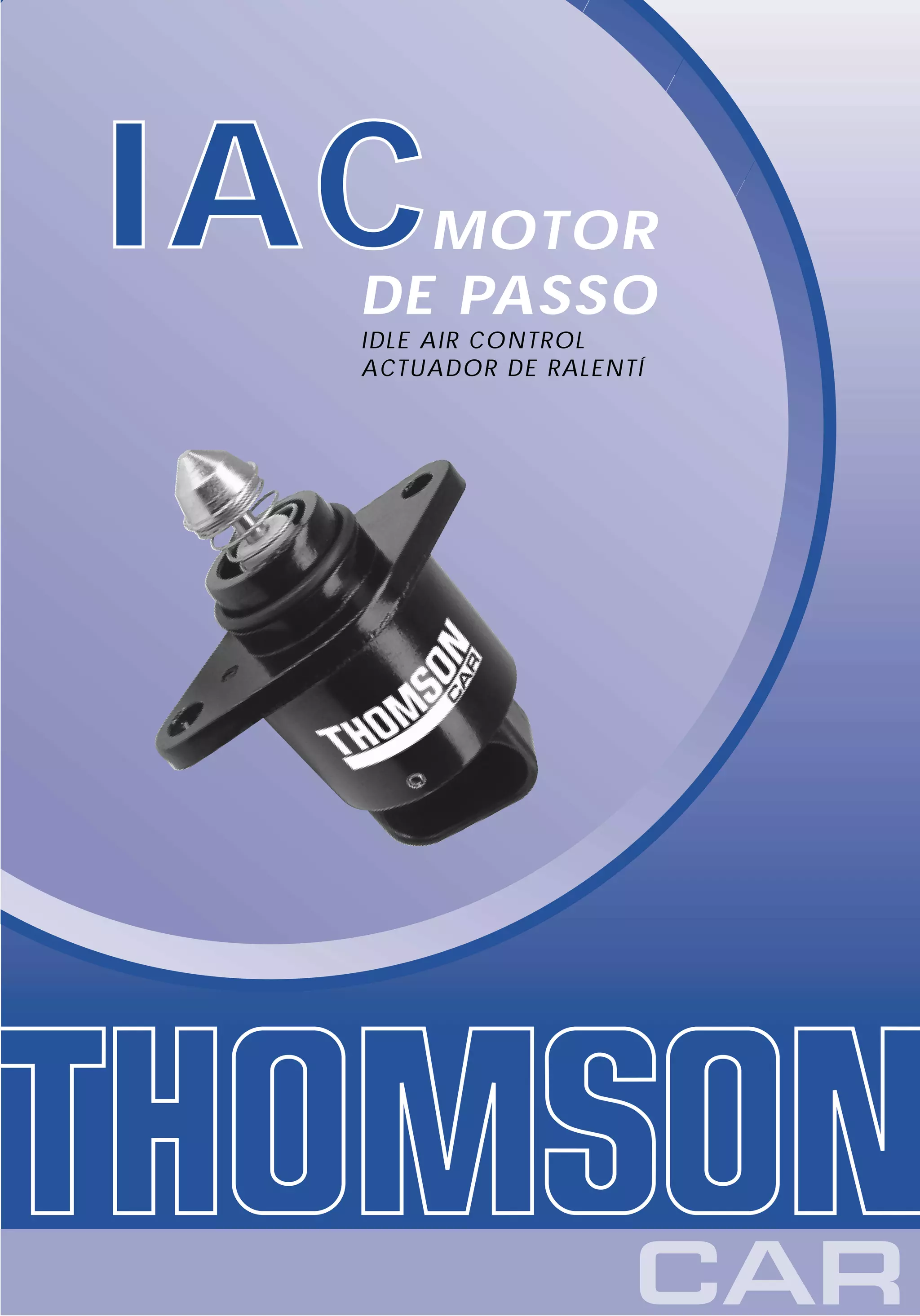 IAC MOTOR
  DE PASSO
  IDLE AIR CONTROL
  ACTUADOR DE RALENTÍ
 