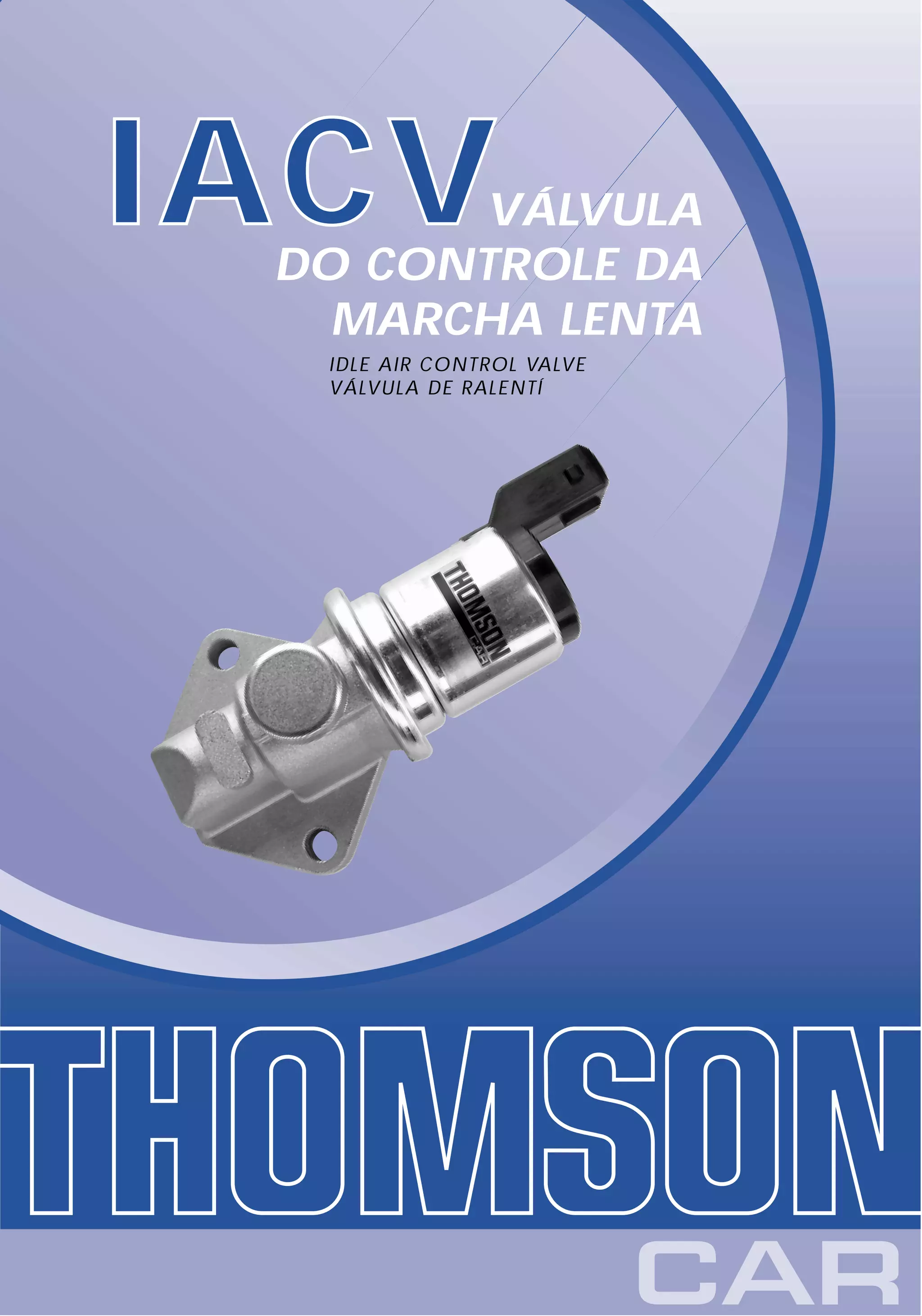 IACV   VÁLVULA
 DO CONTROLE DA
   MARCHA LENTA
  IDLE AIR CONTROL VALVE
  VÁLVULA DE RALENTÍ
 