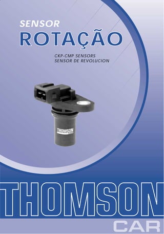 SENSOR

ROTAÇÃO
     CKP-CMP SENSORS
     SENSOR DE REVOLUCION
 