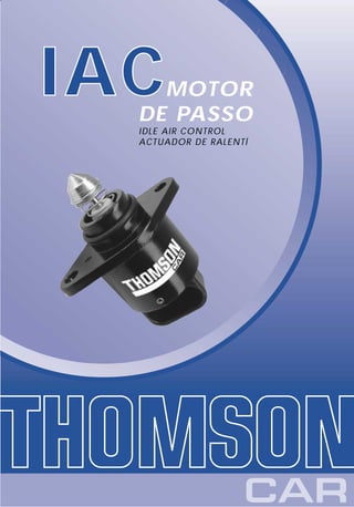 IAC MOTOR
  DE PASSO
  IDLE AIR CONTROL
  ACTUADOR DE RALENTÍ
 