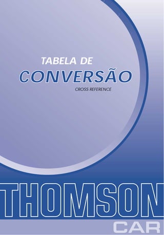 TABELA DE
CONVERSÃO
      CROSS REFERENCE
 