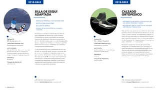 INNOVAR 2019 CONCURSO NACIONAL DE INNOVACIONES44 45
¿Te interesó este proyecto?
Escribí a fablabbrc@gmail.com y conocelo más.
¿Te interesó este proyecto?
Escribí a leocape14@gmail.com y conocelo más.
2018-0843 2018-0853
PRODUCTO
Silla de esquí adaptada
CATEGORÍA INNOVAR 2018
Emprendedores e Inventores
INSTITUCIONES
Fab Lab Bariloche - Asociación Argentina
de Intructores de Esquí y Snowboard -
Fundación INVAP - Escuela Técnica Los
Andes - Fundación Challenge Argentina
PROVINCIA
Río Negro
TITULAR DEL PROYECTO
Julio Costa Paz
PRODUCTO
Flex - Calzado Ortopédico
CATEGORÍA INNOVAR 2018
Universitarios y Terciarios
INSTITUCIÓN
Instituto Superior de Artes y Ciencias,
Fundación Casilda Diseño
PROVINCIA
Santa Fe
TITULAR DEL PROYECTO
Leonel Capella
CALZADO
ORTOPÉDICO
- DESTINADO A PACIENTES CON DISFUNCIÓN
- DEL NERVIO PERONEO COMÚN
- MEJORA MECÁNICA Y ESTÉTICA AL CALZADO
- ORTOPÉDICO TRADICIONAL
Flex permite que personas con disfunción del nervio
peroneo común, también llamado ª trastorno del pie
caídoº, puedan caminar cómodamente y mejorar su
estilo de vida. Este trastorno neuromuscular impide
que el paciente levante el pie a la altura del tobillo o
eleve el empeine de ninguna manera, lo que genera
dolor, debilidad y entumecimiento.
El calzado incluye dos resortes de compresión
debajo de una plantilla interna que amortigua el
golpe del caminar, y dos resortes de torsión en los
laterales de una estructura de polipropileno que
actúa por debajo de la capellada del calzado.
Estos dos últimos, son los encargados de producir
el torque necesario para la elevación del pie.
SILLA DE ESQUÍ
ADAPTADA
- DIRIGIDA A PERSONAS CON DISCAPACIDAD
- SUSTITUYE IMPORTACIONES
- DE LICENCIA ABIERTA
- LIVIANA, DE ALTA RESISTENCIA, DURABLE
- Y SEGURA
El proyecto consiste en el desarrollo de sillas de
esquí adaptado de fabricación 100% nacional.
El propósito es ofrecer actividades de montaña
mediante la enseñanza y facilitación de acceso a
centros de todo el país a personas con discapacidad,
adultos mayores con limitaciones físicas y a quienes,
dentro de estos grupos, presenten una condición
socioeconómica desfavorable.
La silla de esquí tiene dos modalidades de uso: por
un lado, un modo ª Bi-esquíº dirigido a personas que
se inician en el deporte adaptado o a personas
que necesitan de la asistencia de un instructor; por
otro lado, un modo ªM ono-esquíº para expertos en
esta disciplina, totalmente independientes y para
competencias deportivas. Además, la silla ofrece
regulaciones ergonómicas y contempla todas las
medidas de seguridad requeridas.
 