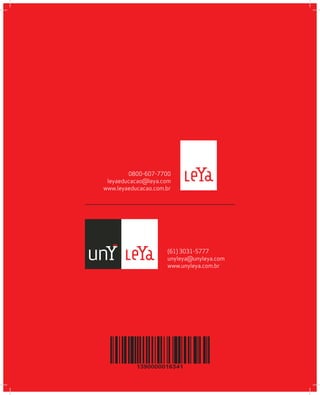 0800-607-7700 
leyaeducacao@leya.com 
www.leyaeducacao.com.br 
(61) 3031-5777 
unyleya@unyleya.com 
www.unyleya.com.br 
