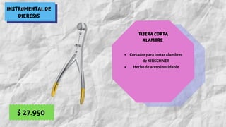 INSTRUMENTAL DE
DIERESIS
TIJERA CORTA
ALAMBRE
Cortador para cortar alambres
de KIRSCHNER
Hecho de acero inoxidable
$ 27.950
 