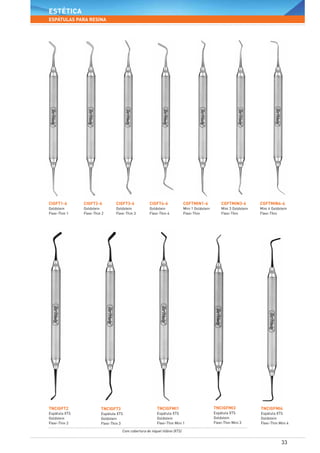 33
estética
espátulas para resina
CIGFT1-6
Goldstein
Flexi-Thin 1
CGFTMIN4-6
Mini 4 Goldstein
Flexi-Thin
CIGFT2-6
Goldstein
Flexi-Thin 2
TNCIGFT2
Espátula XTS
Goldstein
Flexi-Thin 2
CIGFT3-6	
Goldstein
Flexi-Thin 3
TNCIGFT3
Espátula XTS
Goldstein
Flexi-Thin 3
CIGFT4-6
Goldstein
Flexi-Thin 4
TNCIGFMI1
Espátula XTS
Goldstein
Flexi-Thin Mini 1
CGFTMIN3-6
Mini 3 Goldstein
Flexi-Thin
TNCIGFMI4
Espátula XTS
Goldstein
Flexi-Thin Mini 4
CGFTMIN1-6
Mini 1 Goldstein
Flexi-Thin
TNCIGFMI3
Espátula XTS
Goldstein
Flexi-Thin Mini 3
Com cobertura de níquel titânio (XTS)
 
