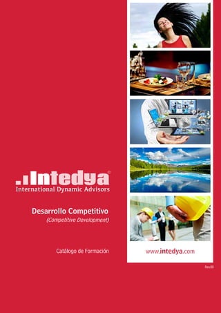Catálogo de Formación
Rev.00
Desarrollo Competitivo
www.intedya.com
 