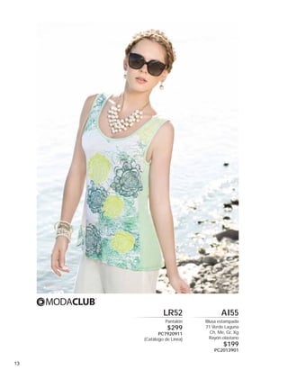 LR52

AI55

Pantalón

Blusa estampada
71 Verde Laguna
Ch, Me, Gr, Xg
Rayón elastano

$299

PC7920911
(Catálogo de Línea)

$199

PC2013901

13

 