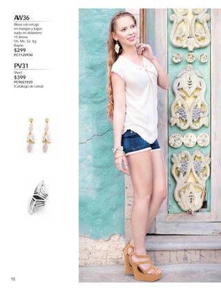 A
W36
Blusa con encaje
en mangas y bajos,
nudo en delantero
15 Arena
Ch, Me, Gr, Xg
Rayón

$299

PC7120930

PV31
Short

$399

PC9027920
(Catálogo de Línea)

15

 