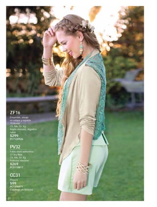 ZF16
Ensamble, encaje
en solapa y espalda
15 Arena
Ch, Me, Gr, Xg
Rayón elastano, Algodón
nylon

$299

PC7120926

PV32
Falda short asimetrico
27 Sky Blue
Ch, Me, Gr, Xg
Poliéster elastano

$269

PC0118817

CC31
Playera

$99

PC1206971
(Catálogo de Básicos)

21

 