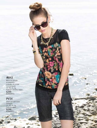 A
W43
Blusa con plisado
en delantero
y detalles de encaje
10 Estampado
Ch, Me, Gr, Xg
Poliéster elastano, Nylon

$299

PC9020914

PV34
Short con valenciana
10 Negro
Ch, Me, Gr, Xg
Poliéster nylon

$299

PC5620911

33

 