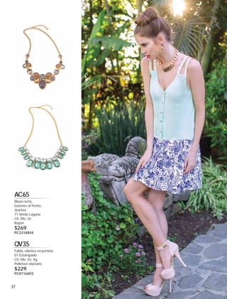 AC65
Blusa corta,
botones al frente,
tirantes
71 Verde Laguna
Ch, Me, Gr
Rayón

$269

PC3318844

Q
QV35
Falda, elástico en pretina
01 Estampado
Ch, Me, Gr, Xg
Poliéster elastano

$229

PC0116003

37

 