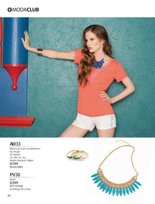 A
W33
Blusa con cruce en delantero
de encaje
42 Sorbet
Ch, Me, Gr, Xg
Rayón elastano, Nylon

$199

PC4413981

PV30
Short

$399

PC1127926
(Catálogo de Línea)

43

 