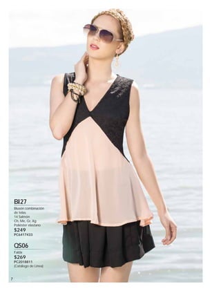 BI27
Blusón combinación
de telas
14 Salmón
Ch, Me, Gr, Xg
Poliéster elastano

$249

PC6417433

Q
QS06
Falda

$269

PC2018811
(Catálogo de Línea)

7

 