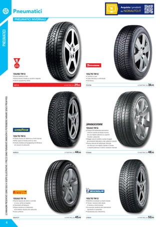 Pneumatici
?
PNEUMATICI INVERNALI
155/80 TR13
• Buona stabilità su neve
• Buona tenuta di strada su asciutto e bagnato
• Rischio aquaplaning ridotto
155/70 TR13
• Elevata trazione ed aderenza su fondi invernali
• Minor spazio di frenata anche su neve
• Elevata resistenza all’aquaplaning ed efficienza
nei consumi di carburante
2064727	 A PARTIRE DA 45,95
155/65 TR 14
• Buona risposta allo sterzo e controllo
in curva, anche sul bagnato
• Silenziosità nell’abitacolo
• Bassa resistenza al rotolamento
ed eccellente riduzione del carburante
• Usura uniforme
970708	 A PARTIRE DA 36,95
155/70 TR13
• Trazione su neve
• Guida silenziosa e confortevole
• Resistenza
970665	 A PARTIRE DA 48,95
PNEUMATICILEIMMAGINIPRESENTATESONOSOLOASCOPOILLUSTRATIVO.IPREZZISONOPURAMENTEINDICATIVIEPOTREBBEROVARIARESENZAPREAVVISO.
4
24714	 A PARTIRE DA 29,95
Acquista i prodotti
su NORAUTO.IT
155/65 TR14
• Disegno del battistrada asimmetrico
e blocchi centrali ad elevata trazione
per una migliore aderenza su superfici
innevate e ghiacciate
• Maggior area di controllo e numero di spigoli
per prestazioni bilanciate su neve, ghiaccio e asciutto
• Nuova mescola del battistrada rinforzata
con silice per una migliore risposta in frenata
e massima aderenza in tutte le condizioni invernali
409833	 A PARTIRE DA 44,95
278041	 A PARTIRE DA 53,93
155/70 TR13
• Mobilità eccezionale su strade innevate
• Tenuta e riduzione dello spazio
di frenata su fondi scivolosi
• Eccezionale resistenza alle sollecitazioni,
soprattutto in autostrada
• Elevatissima resa chilometrica
 