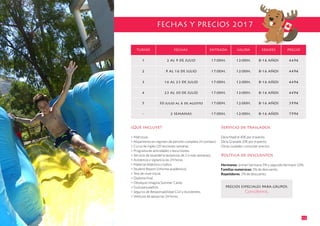 FECHAS Y PRECIOS 2017
12
TURNO
2 9 AL 16 DE JULIO 17:00H. 12:00H. 8-16 AÑOS 449€
1 2 AL 9 DE JULIO 17:00H. 12:00H. 8-16 AÑOS 449€
3 16 AL 23 DE JULIO 17:00H. 12:00H. 8-16 AÑOS 449€
4 23 AL 30 DE JULIO 17:00H. 12:00H. 8-16 AÑOS 449€
5 30 julio al 6 de agosto 17:00H. 12:00H. 8-16 AÑOS 399€
- 2 SEMANAS 17:00H. 12:00H. 8-16 AÑOS
PRECIOS ESPECIALES PARA GRUPOS.
Consúltenos.
799€
FECHAS ENTRADA SALIDA EDADES PRECIO
¿Qué Incluye?
+ Matrícula.
+ Alojamiento en régimen de pensión completa (4 comidas).
+ Curso de inglés (20 lecciones semana).
+ Programa de actividades y excursiones.
+ Servicio de lavandería (estancias de 2 o más semanas).
+ Asistencia y vigilancia las 24 horas.
+ Material didáctico y lúdico.
+ Student Report (informe académico).
+ Test de nivel inicial.
+ Diploma final.
+ Obsequio Imagina Summer Camp.
+ Guía para padres.
+ Seguros de Responsabilidad Civil y Accidentes.
+ Vehículo de apoyo las 24 horas.
Servicio de traslados
De/a Madrid 40€ por trayecto.
De/a Granada 20€ por trayecto.
Otras ciudades: consultar precios.
Política de descuentos
Hermanos: primer hermano 5% y segundo hermano 10%.
Familias numerosas: 5% de descuento.
Repetidores: 5% de descuento.
 