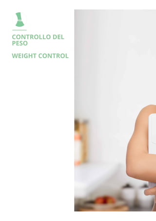 CONTROLLO DEL
PESO
WEIGHT CONTROL
 