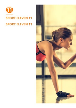 SPORT ELEVEN 11
SPORT ELEVEN 11
 