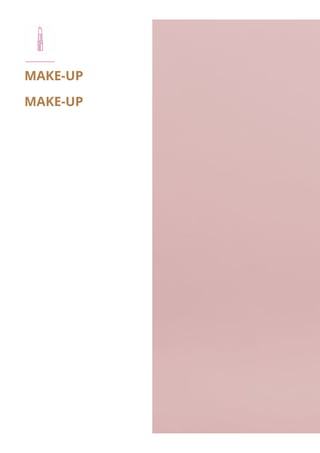 MAKE-UP
MAKE-UP
 