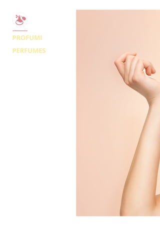 PROFUMI
PERFUMES
 