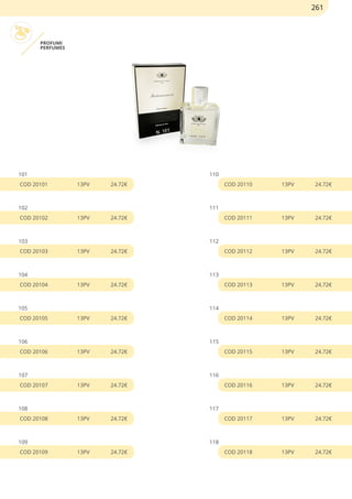 PROFUMI
PERFUMES
101
COD 20101 13PV 24.72€
102
COD 20102 13PV 24.72€
103
COD 20103 13PV 24.72€
104
COD 20104 13PV 24.72€
105
COD 20105 13PV 24.72€
106
COD 20106 13PV 24.72€
107
COD 20107 13PV 24.72€
108
COD 20108 13PV 24.72€
109
COD 20109 13PV 24.72€
110
COD 20110 13PV 24.72€
111
COD 20111 13PV 24.72€
112
COD 20112 13PV 24.72€
113
COD 20113 13PV 24.72€
114
COD 20114 13PV 24.72€
115
COD 20115 13PV 24.72€
116
COD 20116 13PV 24.72€
117
COD 20117 13PV 24.72€
118
COD 20118 13PV 24.72€
261
 