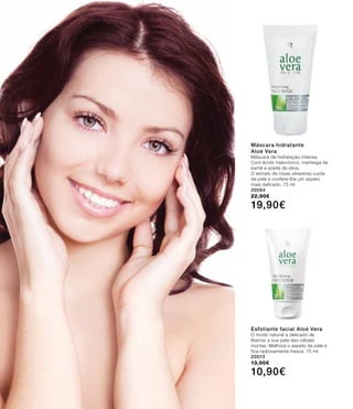 Máscara hidratante
Aloé Vera
Máscara de hidratação intensa.
Com ácido hialurónico, manteiga de
karité e azeite de oliva.
O extrato de rosas silvestres cuida
da pele e confere-lhe um aspeto
mais delicado. 75 ml
20064
22,90€
19,90€
Esfoliante facial Aloé Vera
O modo natural e delicado de
libertar a sua pele das células
mortas. Melhora o aspeto da pele e
fica radiosamente fresca. 75 ml
20013
13,90€
10,90€
 