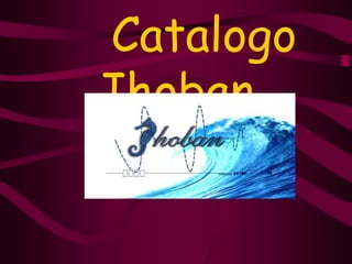 Catalogo 
Jhoban 
 