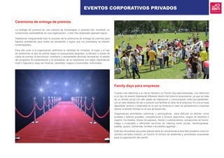 Ceremonia de entrega de premios
La entrega de premios es una manera de homenajear a quienes han mostrado un
compromiso sobresaliente en una organización, o bien han alcanzado grandes logros.
Diseñamos íntegramente todo el proceso de la ceremonia de entrega de premios para
hacerla entretenida para todos los asistentes y lograr que los premiados se sientan
homenajeados.
Para ello junto a la organización definimos la cantidad de invitados, el lugar y el tipo
de ceremonia, el tipo de premio según el presupuesto asignado, la difusión a través de
rueda de prensa, la decoración, mobiliario y necesidades técnicas necesarias, el diseño
del programa de presentación y la animación de la ceremonia con algún espectáculo
local o regional a cargo de músicos, cantantes, magos o ilusionistas, humoristas...
EVENTOS CORPORATIVOS PRIVADOS
Family days para empresas
Cuando nos referimos a un día en familia o un Family Day para empresas, nos referimos
a un tipo de evento totalmente diferente dentro del entorno empresarial, ya que se trata
de un evento social con alto grado de interacción y comunicación entre los asistentes,
con el valor añadido de dar a conocer sus familias al resto de la empresa. Es una jornada
agradable, amena y distendida en la que se fomenta el valor de pertenencia a empresa
debido al ámbito familiar en el que se desarrolla.
Organizamos actividades colectivas y participativas para disfrutar en familia, como
pruebas y talleres grupales, competiciones y torneos deportivos, juegos de destreza e
ingenio, hinchables, shows de payasos, títeres o cuentacuentos, actuaciones de humor,
magia o musicales y diferentes servicios de catering como pizzas, hamburguesas,
paellas, guisos, barbacoas, tortillas o bocadillos gigantes….
Este tipo de eventos se puede realizar tanto en ubicaciones al aire libre (outdoor) como en
recintos cerrados (Indoor), en función al número de asistentes y actividades propuestas
para la organización del evento.
 