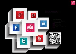 Síguenos
Visita nuestra web
Juan Bta Artés
Product Manager Business
960 094 903
615 155 780
info@jobaeventos.com
 