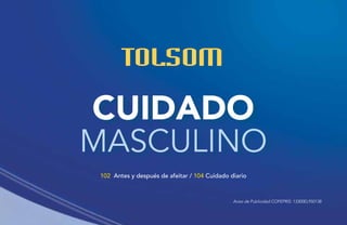 CUIDADO
MASCULINO
102 Antes y después de afeitar / 104 Cuidado diario
Aviso de Publicidad COFEPRIS: 13300EL950138
 