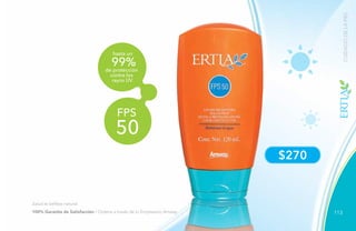 113
$270
hasta un
de protección
contra los
rayos UV
99%
50
FPS
CUIDADODELAPIEL
Salud es belleza natural.
100% Garantía de Satisfacción / Ordena a través de tu Empresario Amway.
 