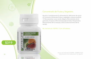 40
Concentrado de Frutas y Vegetales
No. de Artículo 102992 / Cont. 60 tabletas
Permiso de Publicidad COFEPRIS: 133300201A1623
Este producto no es medicamento, haz deporte.
Ayuda a complementar la alimentación deficiente de quien
no consume suficientes frutas y vegetales, proporcionando
13 fitonutrientes como ácido elágico (fitonutriente de la
granada), licopeno (fitonutriente del tomate), Hesperidina
(fitonutriente de la naranja) y EGCG (fitonutriente del té
verde).
$319
 