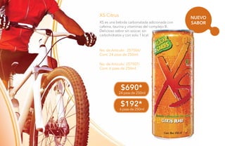 50
XS es una bebida carbonatada adicionada con
cafeína, taurina y vitaminas del complejo B.
Delicioso sabor sin azúcar, sin
carbohidratos y con solo 1 kcal.
No. de Artículo: 257506/
Cont. 24 pzas de 250ml.
No. de Artículo: 257507/
Cont. 6 pzas de 250ml.
XS Citrus
$192*
6 pzas de 250ml
NUEVO
SABOR
$690*
24 pzas de 250ml
 