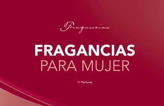 FRAGANCIAS
PARA MUJER
92 Perfume
 