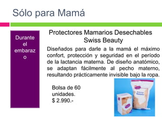 Sólo para Mamá<br />Durante el embarazo<br />Protectores Mamarios Desechables Pigeon<br />	Diseñados para darle a la mamá ...