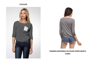 AY12123S
TAMBIEN DISPONIBLE EN COLOR VERDE MENTA
CLARO
 
