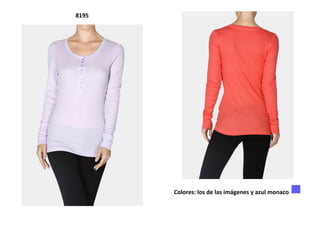 8195
Colores: los de las imágenes y azul monaco
 