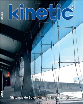 Sistemas de Sujeción para Cristal Templado Kinetic 2012