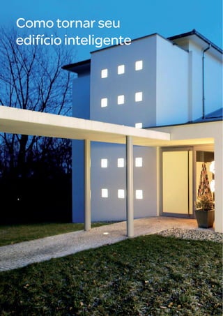 2
Como tornar seu
edifício inteligente
 