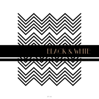 HIGH SUMMER · NEW COLLECTION
BLACK & WHITE
H/S 48
 
