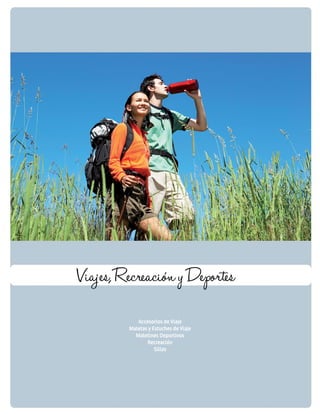 Viajes, Recreación y Deportes 
Accesorios de Viaje 
Maletas y Estuches de Viaje 
Maletines Deportivos 
Recreación 
Sillas 
 