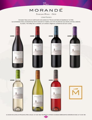 Bar 
Línea Pionero 
Concepto: Nace como la reafirmación del carácter de “Pionero del Valle de Casablanca” en Chile. 
Las variedades tintas y el Chardonnay tienen evolución en madera, con el fin de potenciar sus colores, aromas y sabores. 
Su estilo / Fiel reflejo de su variedad, con carácter, elegancia y prestancia de buen cuerpo. 
1009583 1009585 
1009587 
1009588 1009590 
1009591 
1009582 
EL EXCESO DE ALCOHOL ES PERJUDICIAL PARA LA SALUD. LEY 30 DE 1986. PROHÍBESE EL EXPENDIO DE BEBIDAS EMBRIAGANTES A MENORES DE EDAD. LEY 124 DE 1994. 
310 
 