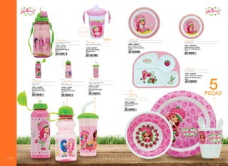 16 17
15388 / LMFF67
Prato Infantil Fundo
Melamine Moranguinho
12/72
15394 / LMFTB67
Tigela Infantil c/ Borda
Melamine Moranguinho
12/72
15391 / LMFG67
Prato Infantil Gd. Divisória
Melamine Moranguinho
6/36
15400 / LMJ67
Jogo Soft Melamine
Moranguinho
3/24
Conjunto : Melamina
L - 7cm A - 9cm
L - 2,5cm A - 14cm
280ml
L - 15cm
L - 20cm
L - 26,5cm A - 20cm
Prato : Melamina
5PEÇAS
17
L - 16cm A - 3,5cm
Prato : Melamina
L - 22cm A - 1,5cm
Prato : Melamina
15434 / L01G67
Garrafa Esporte
Moranguinho 500 ml
6/48
L - 7,5cm A - 20cm
560ml
Copo / Tampa : Polipropileno
Canudo : Silicone
15426 / L14C67
Copo Esporte
Moranguinho 420ml
6/48
15441 / L05G67
Cantil de Alumínio
Moranguinho 500ml
6/48
L - 6,6cm A - 21cm
500ml
Copo : Alumínio
Tampa : PP
17248/ LS18G67
Garrafa Treinamento
Moranguinho
2/24
NEW
OS PRODUTOS DESTA PÁGINA
SÃO LANÇAMENTOS
NEW
NEW
OS PRODUTOS DESTA PÁGINA
POSSUEM NOVA ESTAMPA
L - 6cm A - 13cm
380ml
Copo : Plástico PP + Silicone
15436 / L12G67
Garrafa Tritan
Moranguinho 450ml
3/12
L - 6,8cm A - 18cm
430ml
Copo : Tritan
Tampa / Canudo : PP
LANCAMENTO
LANCAMENTOS
TODOS OS PRODUTOS
DESTA PAGINA SAO˜
NOVA
ESTAMPA
L - 8cm A - 16cm
420ml
Copo/ Tampa : Polipropileno
Canudo : Polietileno
 