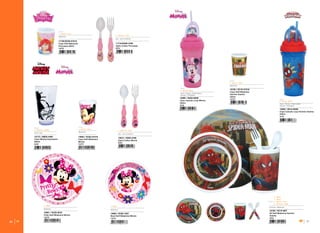 26 27
13292 / XG15-N220
Copo Canudo Loop Homem Aranha
340ml
3/18
12193 / XC15-SET
Kit Soft Melamine Homem
Aranha
3/24
13295 / XG25-N220
Copo Canudo Loop Minnie
340ml
3/18
L - 8cm A - 20cm
Copo / Tampa : Polipropileno
Canudo : Polietileno
340ml
L - 8cm A - 20cm
Copo / Tampa : Polipropileno
Canudo : Polietileno
340ml
Conjunto : Melamina
L - 6cm A - 11cm
L - 2,5cm A - 14cm
225ml
L - 15cm
L - 20cm
12192 / XC15-5101A
Copo Soft Melamine
Homem Aranha
225ml
12/72
L - 6cm A - 11cm
Melamina
225ml
12175 / XM35-4400
Copo Mickey Expression
650ml
6/24
14651 / XC25-2818
Prato Soft Melamine Minnie
12/72
14653 / XC25-1557
Bowl Soft Melamine Minnie
12/72
L - 6cm A - 11cm
Melamina
225ml
11732/XC30-5101A
Copo Soft Melamine
Princesas 225ml
12/72
11715/XG30-3180
Garfo Colher Princesas
6/24
L - 2,5cm A - 14cm
Abs - Aço inoxidável
L - 9,5cm A - 16,5cm
Copo : San
650ml
13613 / XG25-3180
Garfo Colher Minnie
6/24
L - 2,5cm A - 14cm
Abs - Aço inoxidável
L - 20cm
Melamina
L -15cm
Melamina
14652 / XC25-5101A
Copo Soft Melamine
Minnie
12/72
L - 6cm A - 11cm
Melamina
225ml
 