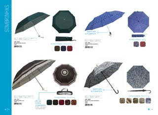 32 33
OUTRAS ESTAMPAS
OUTRAS ESTAMPAS
Raio: 53 cm Estrutura: Alumínio Inverso Fibra Abertura: Manual
Seções: Três Varetas: Oito Tecido: Dupla Face
Raio: 55 cm Estrutura: Metal Abertura: Auto
Seções: Três Varetas: Oito Tecido: Poliester
Raio: 58 cm Estrutura: Metal Inverso Abertura: Manual
Seções: Três Varetas: Dez Tecido: Dupla Face
Raio: 60 cm Estrutura: Metal Abertura: Auto
Seções: Um Varetas:Oito Tecido: Cetim
1059 / S03A
Sombrinha Mini Alumínio
12/60
1041 / S13
Sombrinha Mini Luxo
12/60
OUTRAS ESTAMPAS
OUTRAS ESTAMPAS
BOLSA
PORTA
SOMBRINHA
Facilita o transporte
e armazenamento.
1047 / S05
Sombrinha Mini Automática
12/60
ABERTURA
AUTOMÁTICA
ABERTURA
AUTOMÁTICA
1095 / S06C
Sombrinha Longa Automática
Cetim
12/60
 