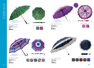 36 37
Raio: 60 cm Estrutura: Metal Abertura: Auto
Seções: Um Varetas: Oito Tecido: Poliéster
Raio: 60 cm Estrutura: Metal Abertura: Auto
Seções: Um Varetas: Dezessete Tecido: Poliéster
Raio: 60 cm Estrutura: Metal Abertura: Auto
Seções: Um Varetas: Oito x 2 Tecido: Poliéster Raio: 69 cm Estrutura: Metal Abertura: Manual
Seções: Três Varetas: Dez Tecido: Poliéster
4323 / SLA858
Sombrinha Longa Automática
Camelia
12/48
OUTRAS ESTAMPAS
OUTRAS ESTAMPAS
OUTRAS ESTAMPAS
ABERTURA
AUTOMÁTICA
ABERTURA
AUTOMÁTICA
15633 / SLA1407
Sombrinha Indiana Dupla
Resistência
12/36
15635 / SLA1408
Sombrinha Lótus Dupla
Cobertura 16K
12/36
Abre
automático
ABERTURA
AUTOMÁTICA
15683 / S3M1410
Sombrinha Polka
12/36
OUTRAS ESTAMPAS
 