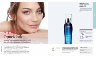 Neuvive SI Creme Facial
                                                                                                                                                              Renovador e Aperfeiçoador
                                                                                                                                                              30 ml Cód. 02498
                                                                                                                                                              R$ 123,00 (63 pts)

                                                                                                                                                              **Teste in Vitro em epiderme humana reconstituída
                                                                                                                                                              realizado com os ativos de Biosilício Tecnhologie no
                                                                                                                                                              Laboratório Exsymol, Mônaco. ***Teste ex-vivo em
                                                                                                                                                              explante de pele humana realizado com os ativos
                                                                                                                                                              de Biosilício Technologie no Laboratório Exsymol,
                                                                                                                                                              Mônaco




                                                                                                                                                                                                                     PELE
                  S.O.S.
                                                                                                                                                              Resultados comprovados após 2
                                                                                                                                                              semanas de uso*



                                                                                                                                                              89%                     sentiram seu rosto
                                                                                                                                                                                      mais radiante.




                  Opacidade                                                                                                                                   92%                     sentiram sua pele com
                                                                                                                                                                                      mais vida.



                  NeuviveSI estimula a renovação celular                                                                                                      *Resultados obtidos em provas de autoavaliação
                                                                                                                                                              realizadas pelos Laboratórios Perception (Brasil) em
                                                                                                                                                              um universo de 55 mulheres de 25 a 60 anos.

                  não agressiva para uma pele radiante.

                  Por que a renovação celular é importante?
www.lbel.com.br




                  As células da pele têm um ciclo de vida: nascem, crescem e se desgastam.                   A tecnologia Biosilício Technologie de Neuvive
                  Quando este ciclo é interrompido, a pele se torna opaca.                    L’Bel aliada                                                      L’Bel recomenda
                                                                                              à ciência      SI, uma fusão de moléculas com silício e ácido
                                                                                                             hialurônico, ajuda a dinamizar o processo de       _A exposição ao sol gera rugas.
                  Por que o silício é necessário para a pele?                                                renovação celular da epiderme.**                   Solução: UV Défense 365
                                                                                                                                                                (ver pág. 16).
                  Porque é um elemento fundamental para o processo de renovação celular                      Além disso, contribui para a proteção das
                  da pele. Se sua quantidade diminui, seja por conta do estresse, da má                      células da pele proporcionando-lhe uma             _Coma mais peixe e soja: o
                  alimentação ou do passar dos anos, as células nascem sem força suficiente                  aparência renovada.***                             ômega-3 rejuvenesce a pele.
 20               para chegar à superfície da pele e dar vida ao rosto.                                                                                                                                              21
 